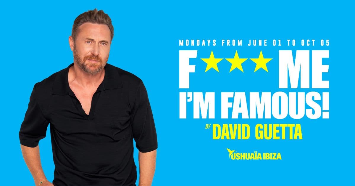 F*** ME I'M FAMOUS! by David Guetta event cover