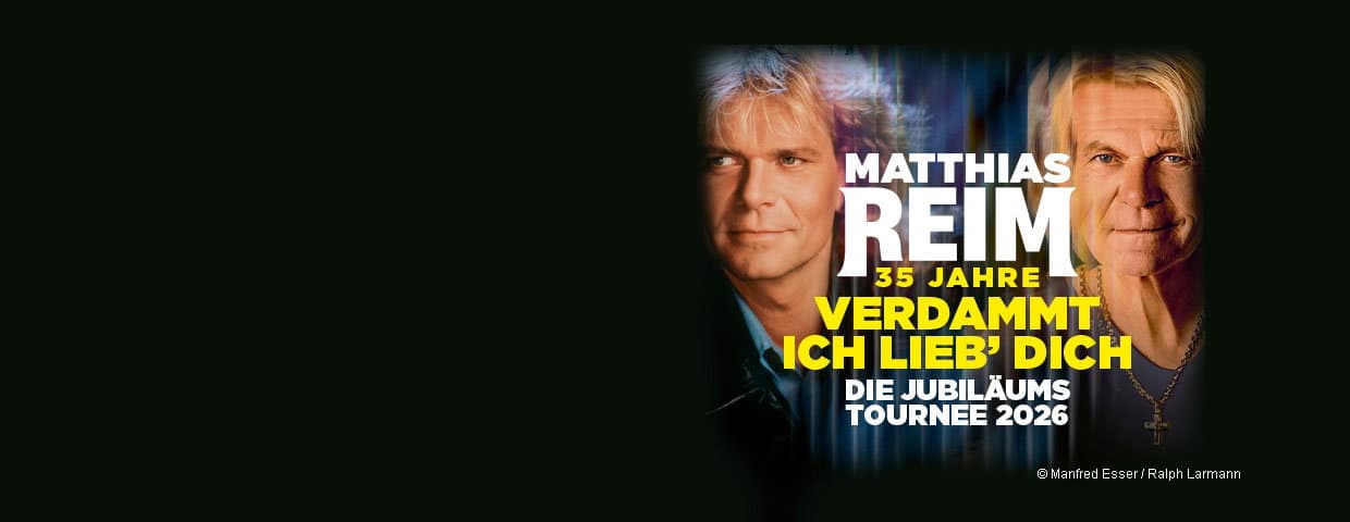 MATTHIAS REIM - VERDAMMT, ICH LIEB DICH! – Die Jubiläumstournee 2026 event cover