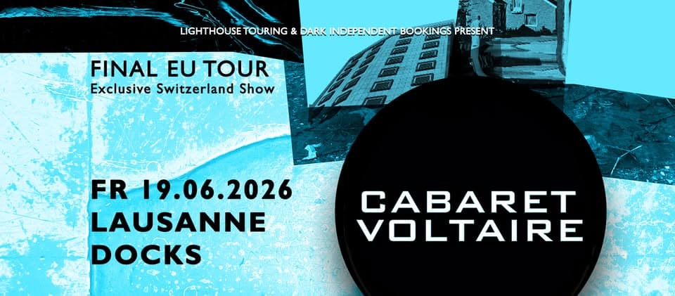 Cabaret Voltaire - Final EU Tour | Lausanne event cover