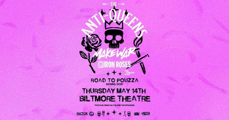 The Anti-Queens, MakeWar, Iron Roses, Crease Rule Live at Biltmore Theatre! event cover