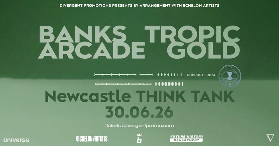Tropic Gold x Banks Arcade at THINK TANK, Newcastle event cover
