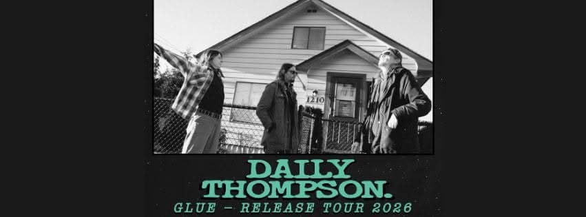 DAILY THOMPSON - Glue Release Tour Homecoming Show | DORTMUND event cover