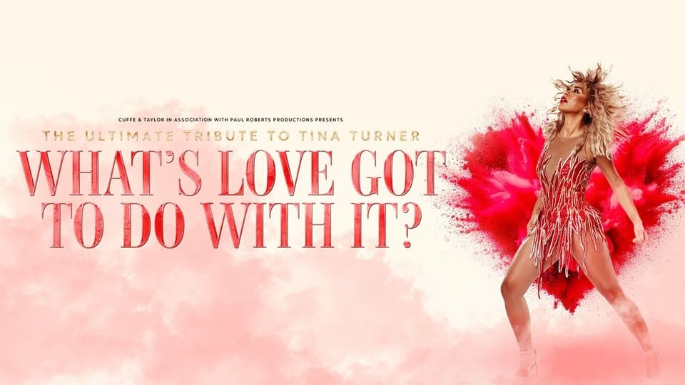 What's Love Got to do With it? - The Ultimate Tribute to Tina Turner event cover