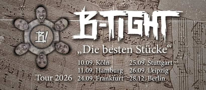 B-Tight // „Die besten Stücke“ Tour 2026 // Frankfurt event cover