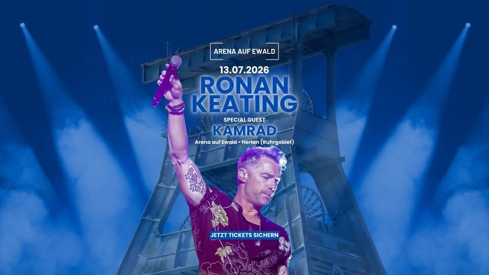 Ronan Keating & Special Guest Kamrad live in der ARENA AUF EWALD event cover
