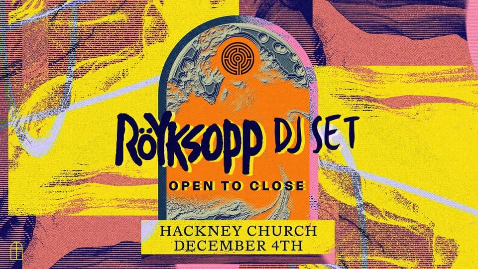 Röyksopp DJ Open to Close event cover