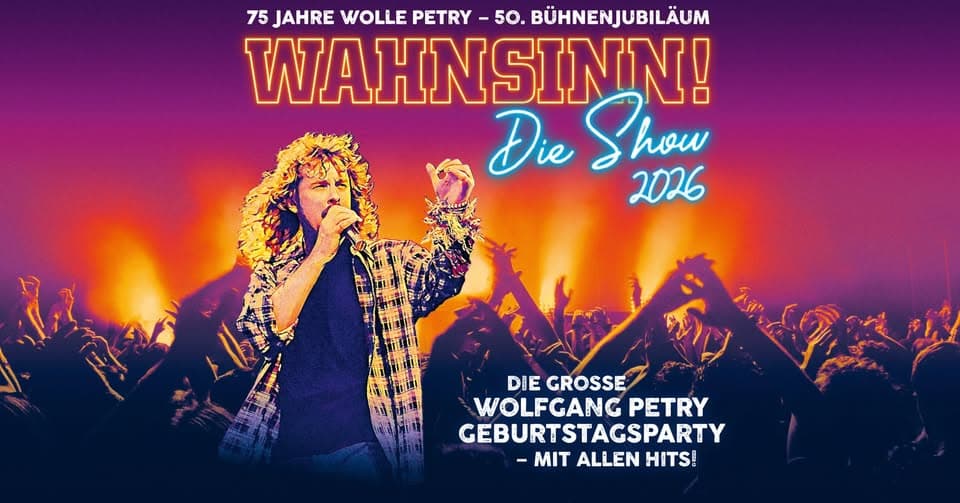 Wahnsinn – Die Show 2026 | Die große Wolfgang Petry Geburtstagsparty – mit allen Hits! | Neu-Ulm event cover