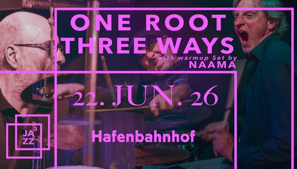 One Roots Three Ways & warm up by Naama - Jazz Hoch Drei event cover