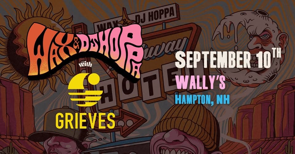 Wax + DJ Hoppa with Grieves at Wally's | Hampton, NH event cover