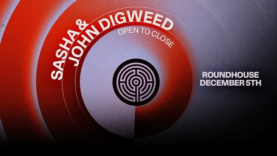 Sasha & John Digweed open to close at Roundhouse event cover