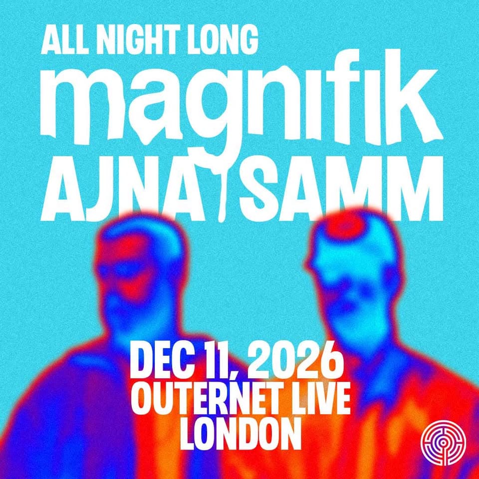 Samm & Ajna present Magnifik Music all night long at Outernet Live event cover