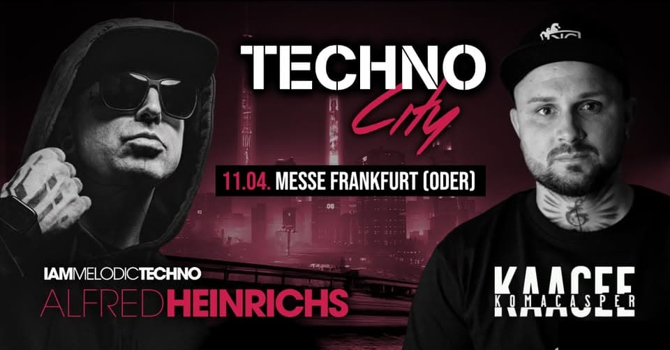 11.04.26 𝘹 TECHNOCITY w/. ALFRED HEINRICHS 𝘹 KAACEE KOMACASPER 𝘹 Frankfurt (Oder) Messe event cover