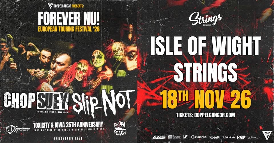 Chop Suey + Slip-NOT at Strings, Isle of Wight event cover