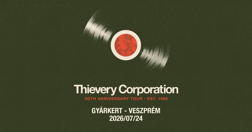 Thievery Corporation / Gyárkert, Veszprém / 2026.07.24. event cover
