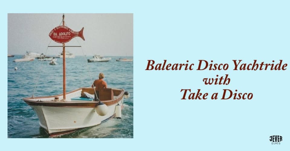 BALEARIC DISCO YACHTRIDE with ‚Take A Disco‘ event cover
