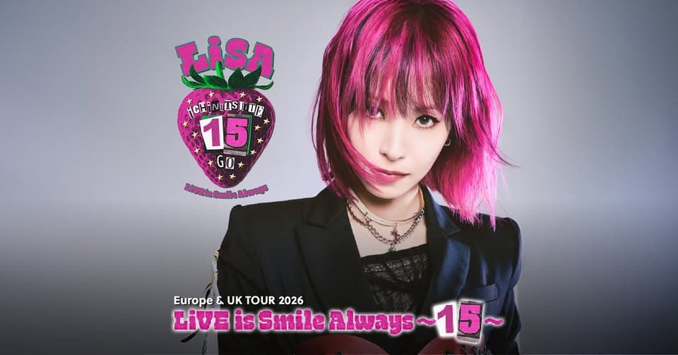 LiSA - LiVE is Smile Always~15 - Europe & UK Tour 2026 | Düsseldorf event cover
