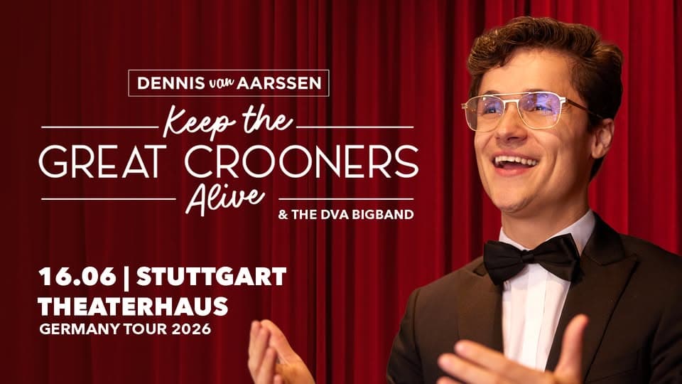 Dennis van Aarssen • Keep The Great Crooners Alive Tour • 16.06.26 Stuttgart event cover