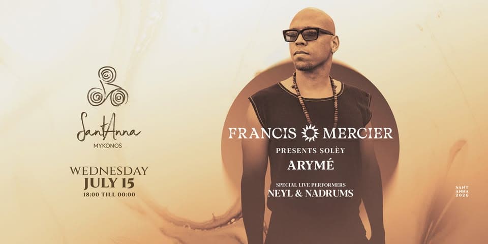 Francis Mercier presents Solèy at SantAnna | 2026 Exclusive Mykonos Residency event cover