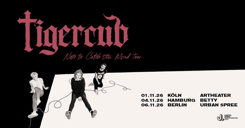 Tigercub | NETS TO CATCH THE WIND | Köln event cover