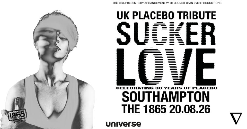 Sucker Love (Placebo Tribute) at The 1865, Southampton event cover
