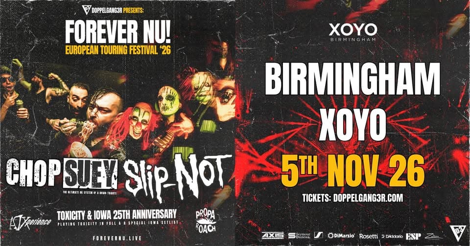 Chop Suey + Slip-NOT at XOYO, Birmingham event cover