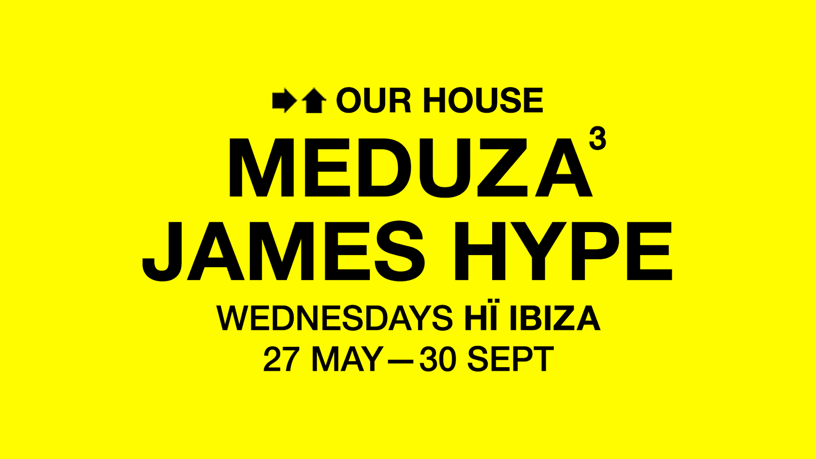 MEDUZA & James Hype present OUR HOUSE event cover