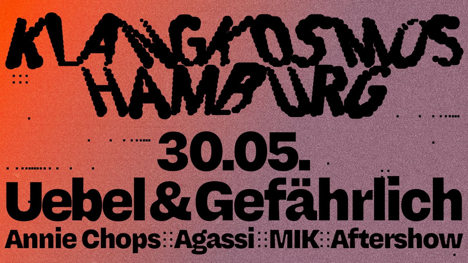 Klangkosmos Tag 3: Annie Chops, Agassi, MIK, Aftershow mit Larina event cover