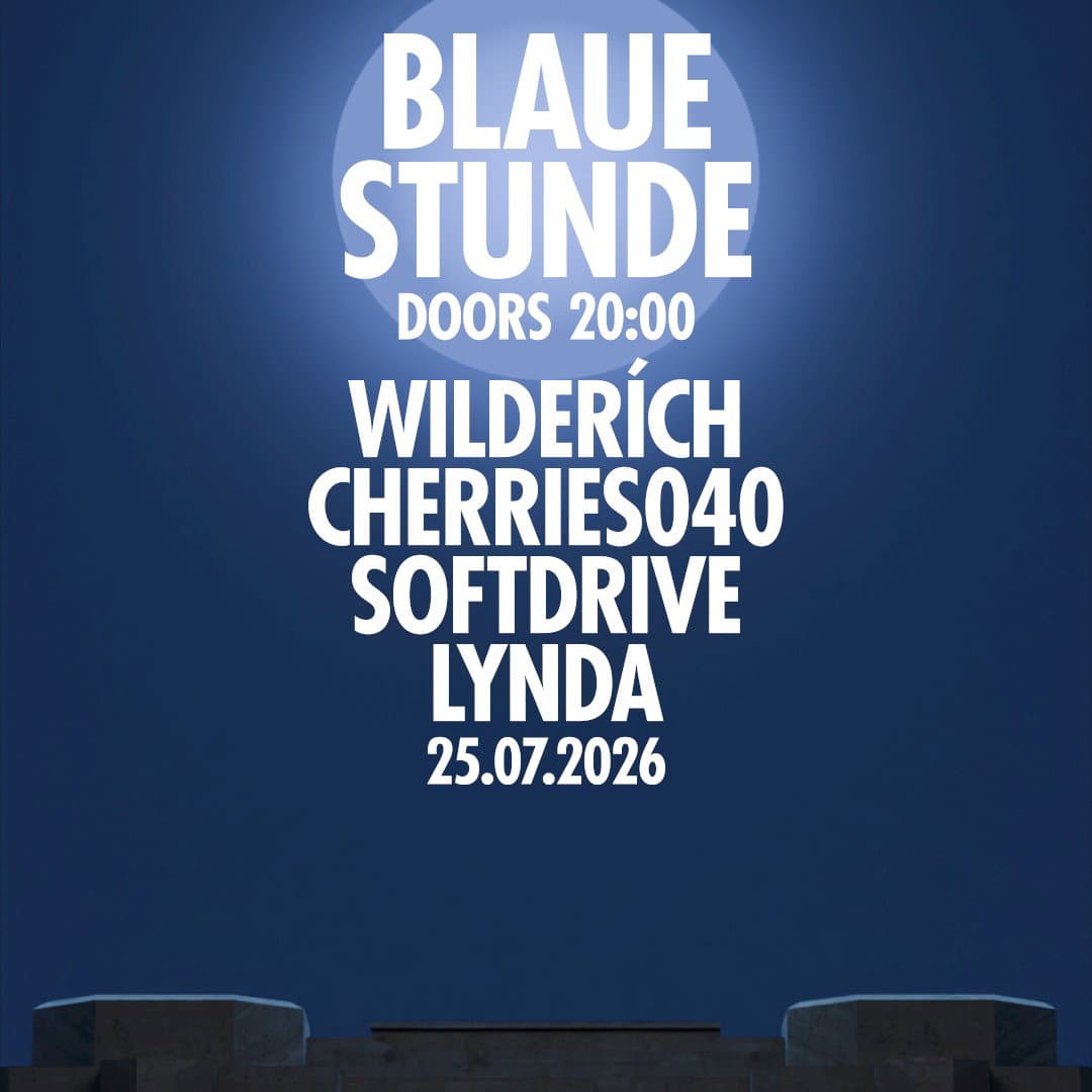 BLAUE STUNDE (Early Rave) w/ WILDERÍCH, SOFTDRIVE, CHERRIES040, LYNDA event cover