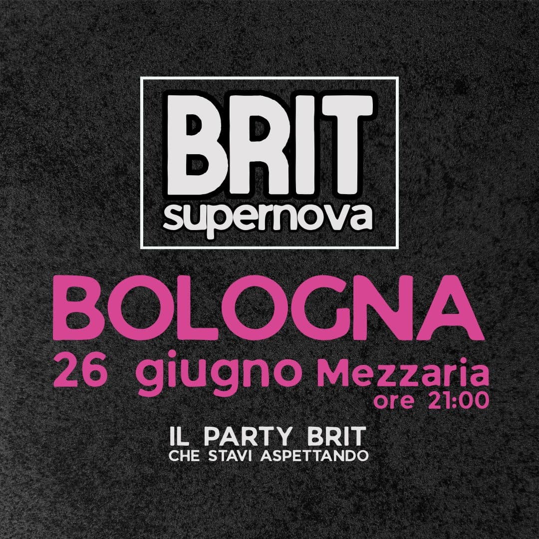 BRIT supernova PARTY Bologna | 26 giugno | MEZZ'ARIA COMMUNITY HUB ORE 21:00 event cover
