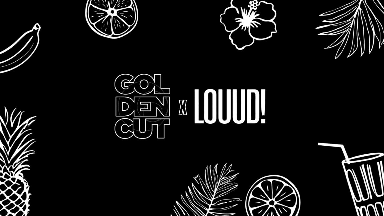 LOUD! GOLDEN CUT & SUMMER HOLIDAY OPENING event cover