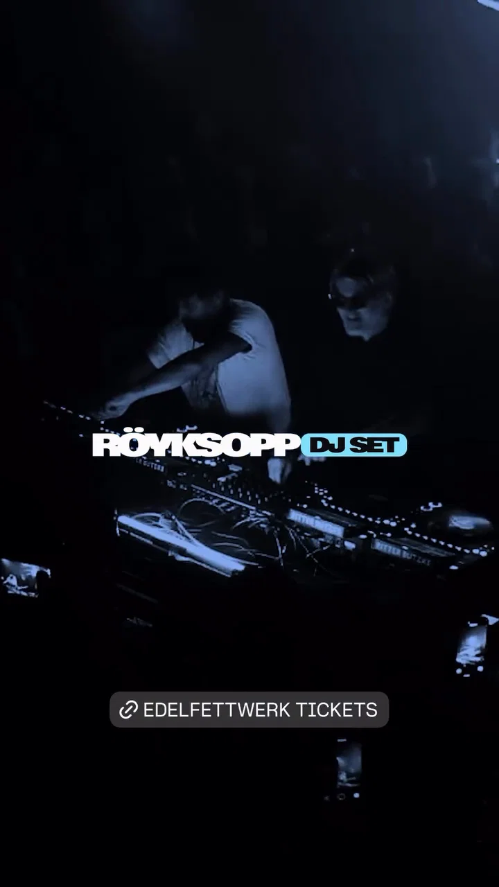 Röyksopp DJ SET | Edelfettwerk | Hamburg, Germany event cover